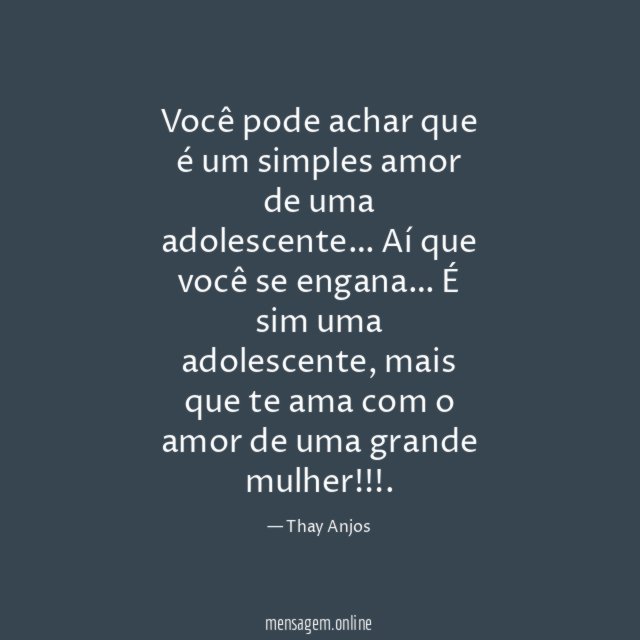 Você pode achar que é um simples amor de uma adolescente