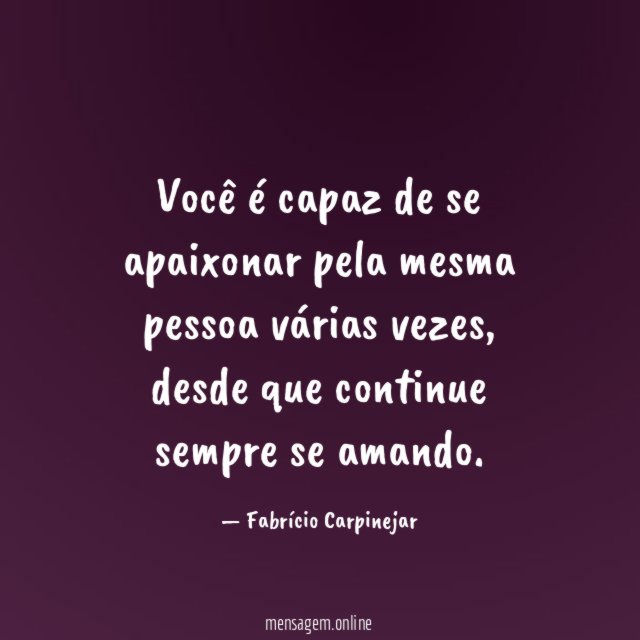 Você é capaz de se apaixonar pela mesma pessoa várias vezes