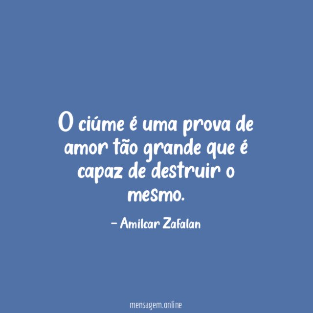O ciúme é uma prova de amor tão