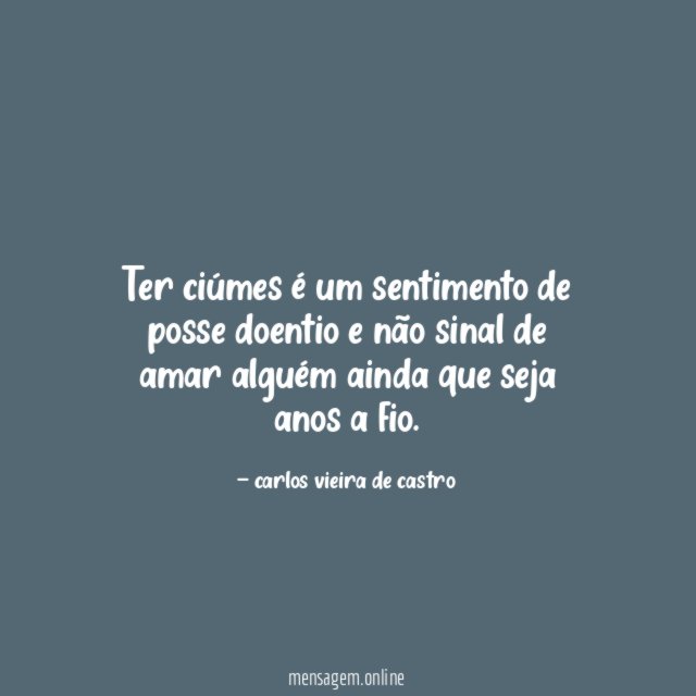 Ter ciúmes é um sentimento de posse doentio