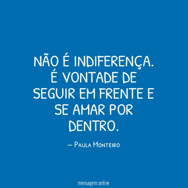 Não é indiferença