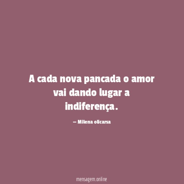A cada nova pancada o amor vai dando lugar a indiferença