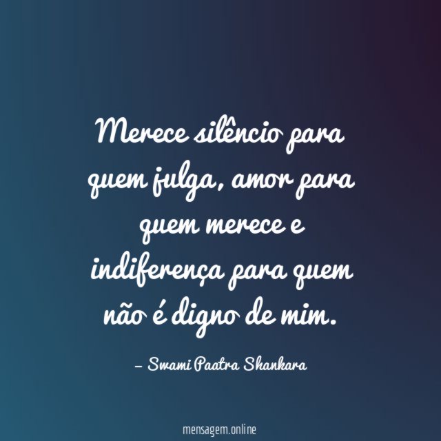 Merece silêncio para quem julga