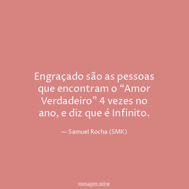 Engraçado são as pessoas que encontram o “Amor