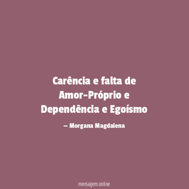 Carência e falta de Amor-Próprio e Dependência