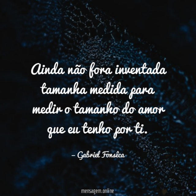 Ainda não fora inventada tamanha medida para medir