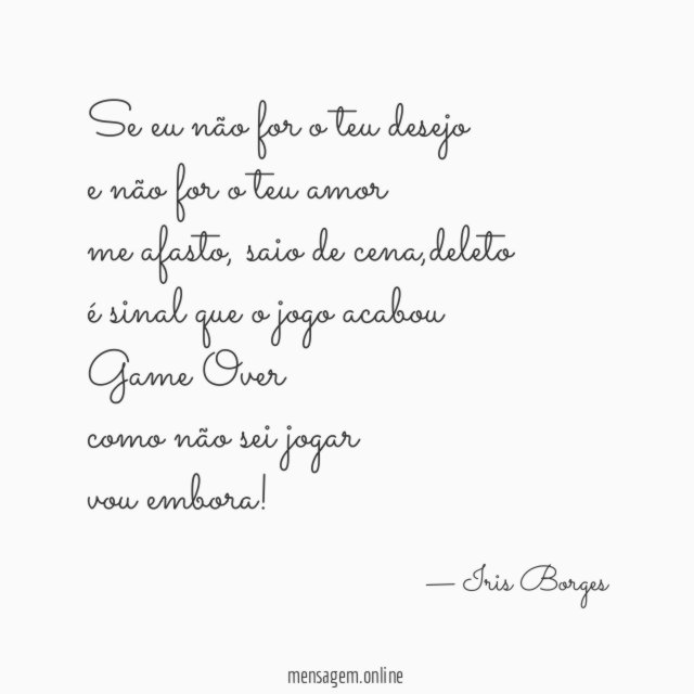 se eu não for o teu desejo e não