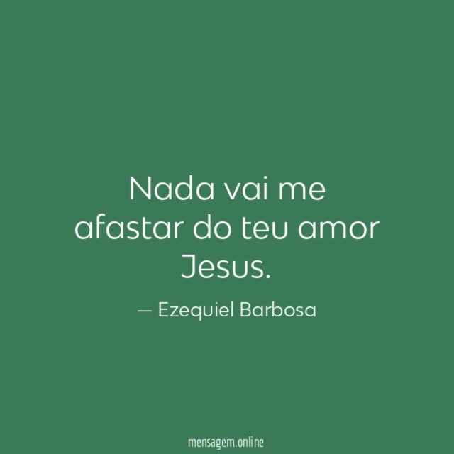 nada vai me afastar do teu amor Jesus
