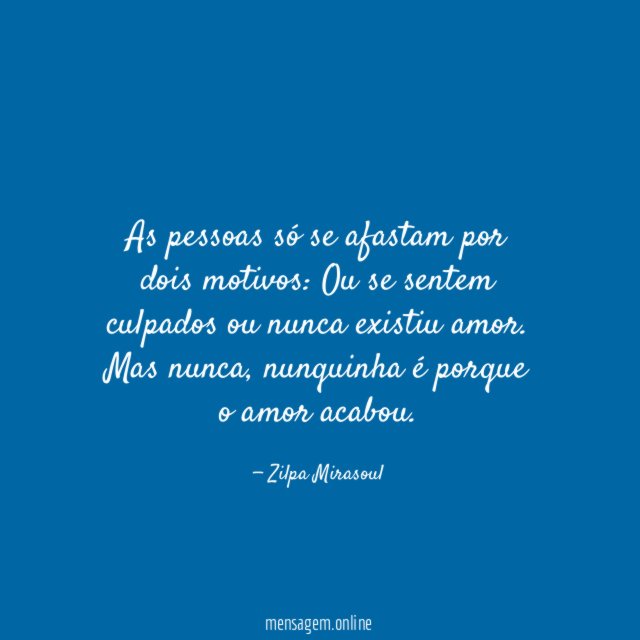 As pessoas só se afastam por dois motivos