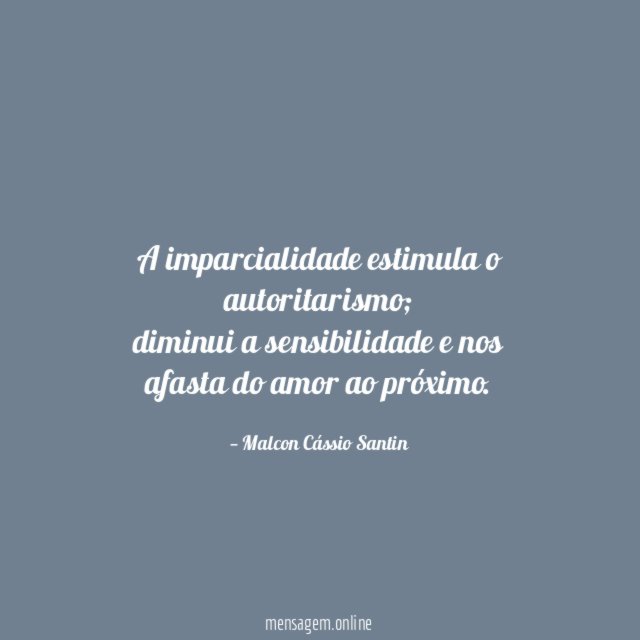 A imparcialidade estimula o autoritarismo