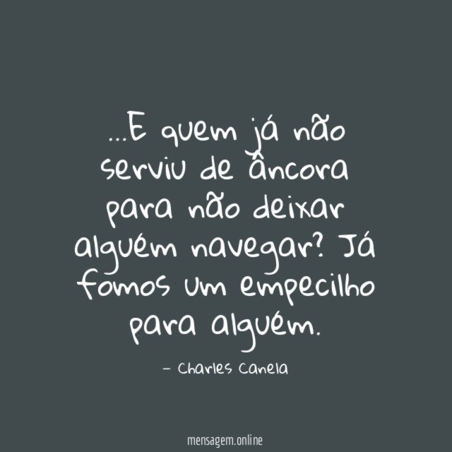 E quem já não serviu de âncora para