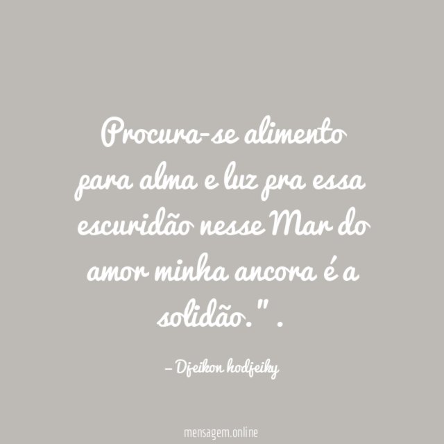 Procura-se alimento para alma e luz pra