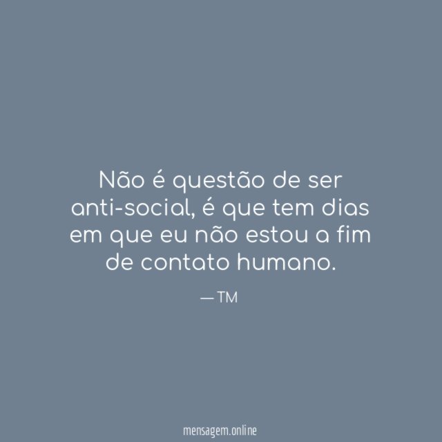 Não é questão de ser anti-social