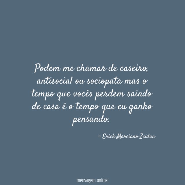 Podem me chamar de caseiro