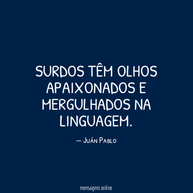 Surdos têm olhos apaixonados e mergulhados na linguagem