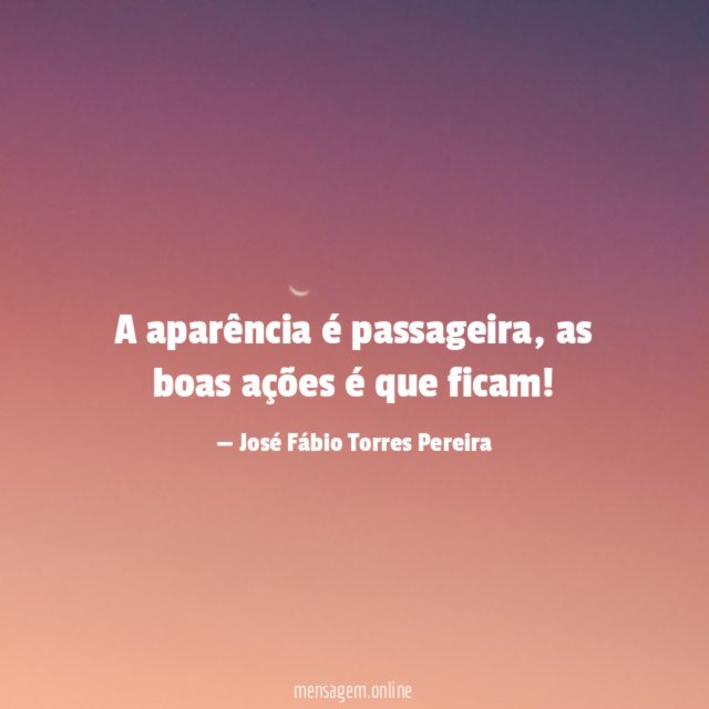 A aparência é passageira