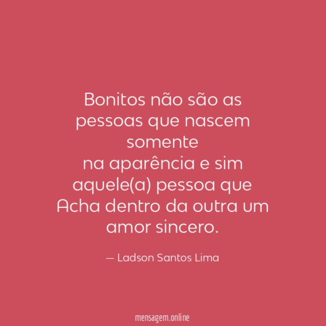 Bonitos não são as pessoas que nascem somente na