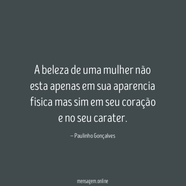 A beleza de uma mulher não esta apenas