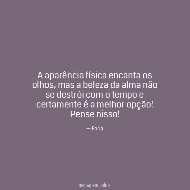 A aparência física encanta os olhos