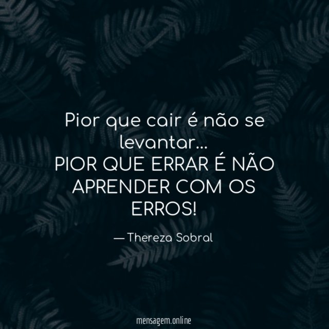 Pior que cair é não se levantar