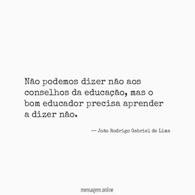 Não podemos dizer não aos conselhos da educação