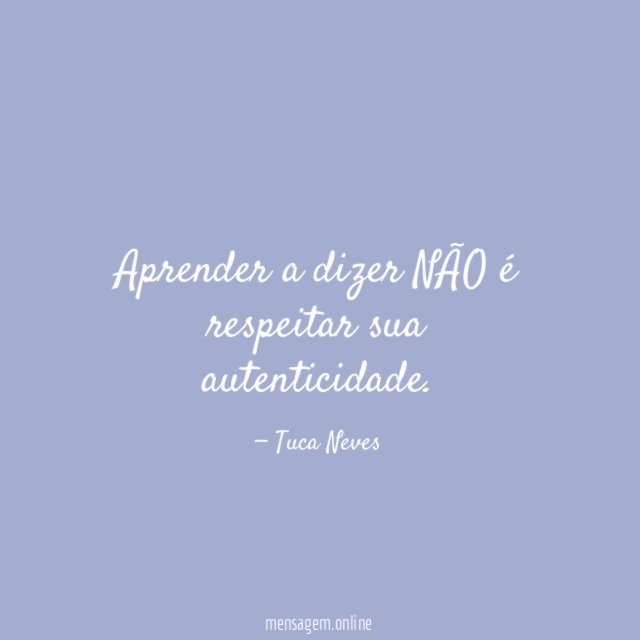 Aprender a dizer NÃO é respeitar sua autenticidade