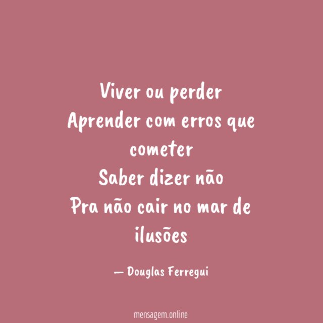 Viver ou perder Aprender com erros que cometer Saber dizer