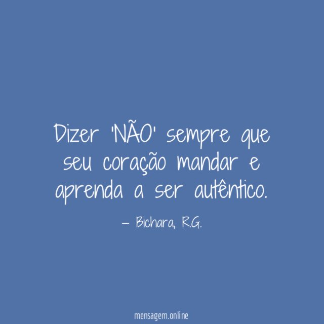 Dizer 'NÃO' sempre que seu coração mandar