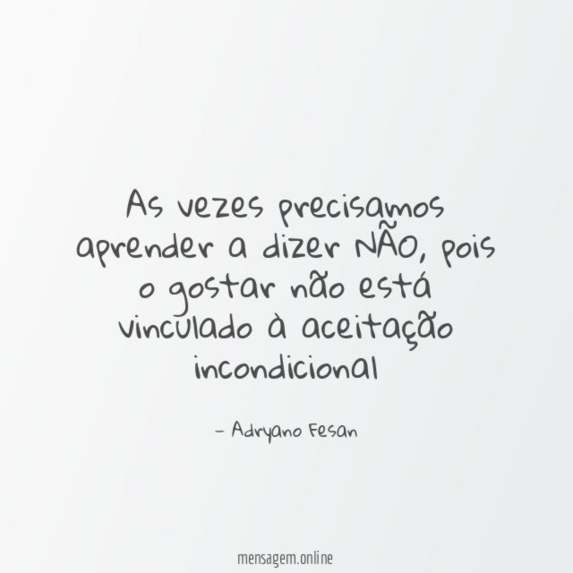 As vezes precisamos aprender a dizer NÃO