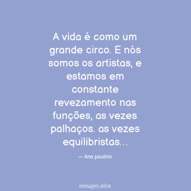A vida é como um grande circo