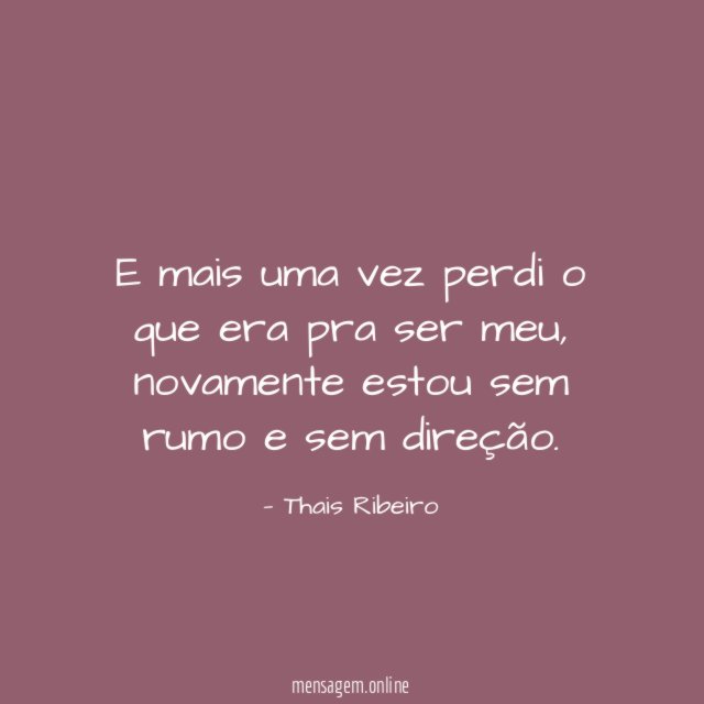 E mais uma vez perdi o que era pra ser meu
