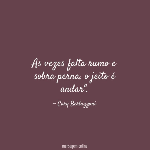As vezes falta rumo e sobra perna
