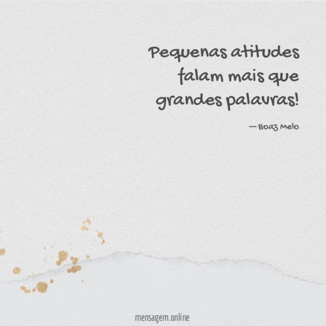 Pequenas atitudes falam mais que grandes palavras