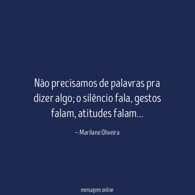 Não precisamos de palavras pra dizer algo