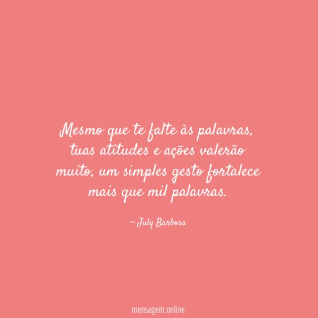 Mesmo que te falte às palavras