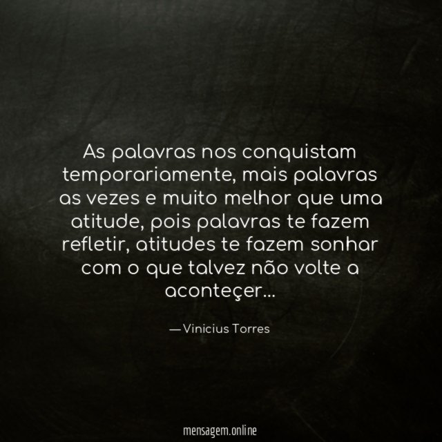 As palavras nos conquistam temporariamente