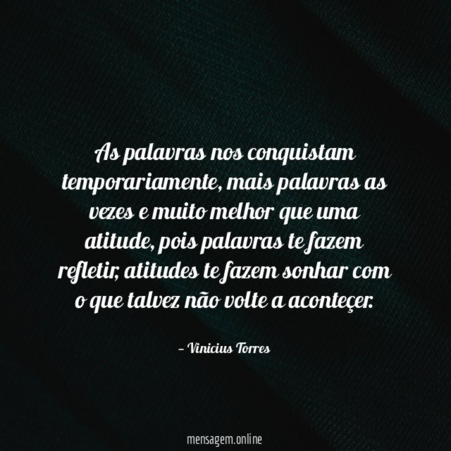As palavras nos conquistam temporariamente