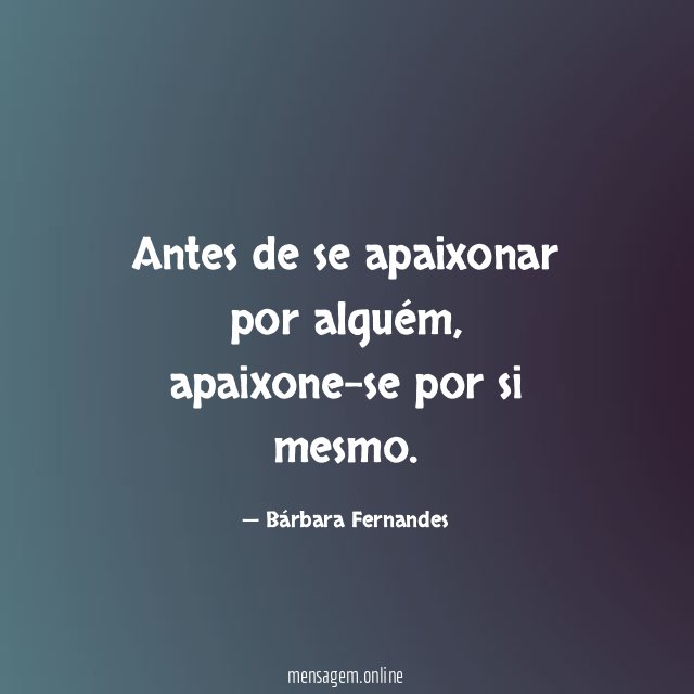 Antes de se apaixonar por alguém