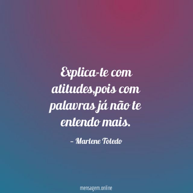 Explica-te com atitudes