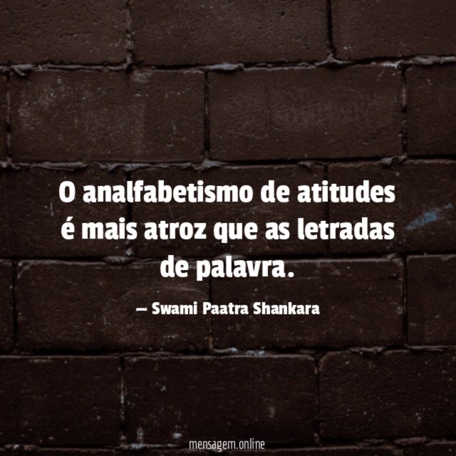 O analfabetismo de atitudes é mais atroz que as letradas de palavra