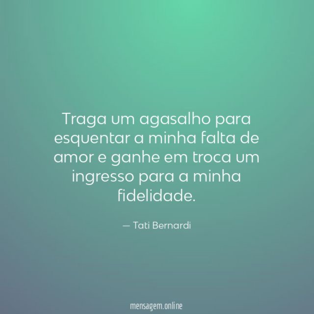 Traga um agasalho para esquentar a minha falta