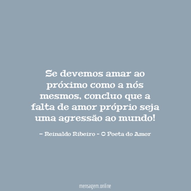 Se devemos amar ao próximo como a nós mesmos