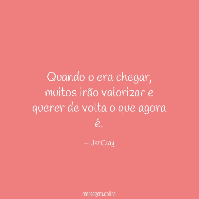 Quando o era chegar