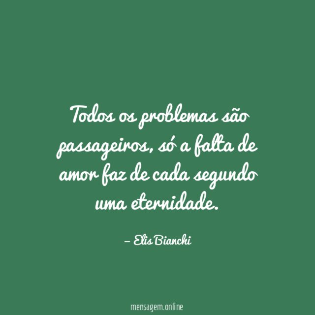 Todos os problemas são passageiros