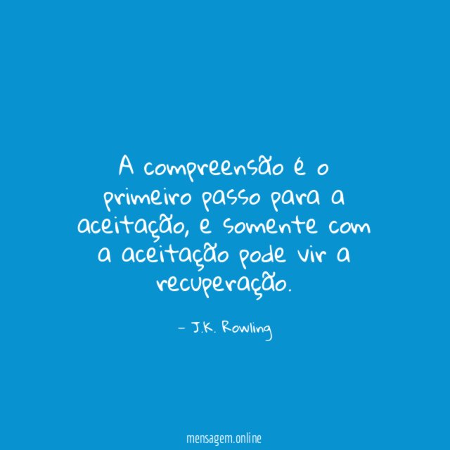 A compreensão é o primeiro passo para a aceitação