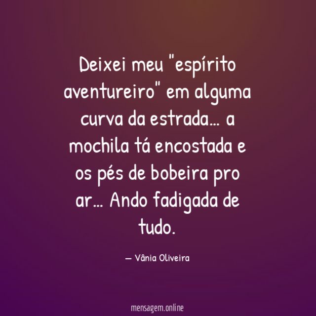 Deixei meu "espírito aventureiro" em alguma curva da estrada