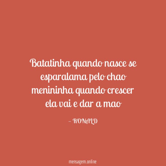 batatinha quando nasce se esparalama pelo chao menininha