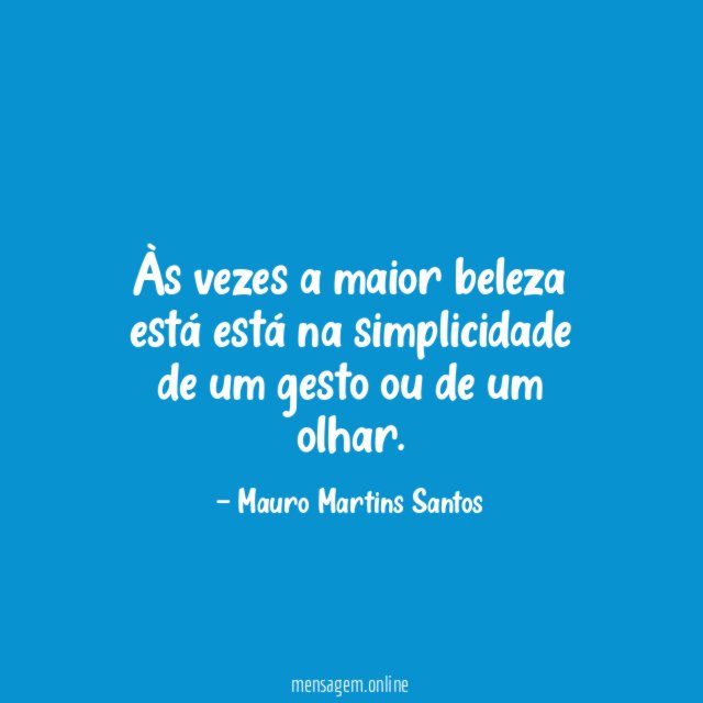 Às vezes a maior beleza está está na