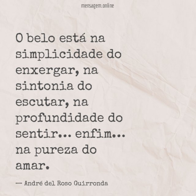 O belo está na simplicidade do enxergar
