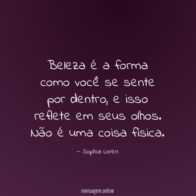 Beleza é a forma como você se sente por dentro